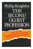 The second oldest profession : the spy as bureaucrat, patriot, fantasist and whore