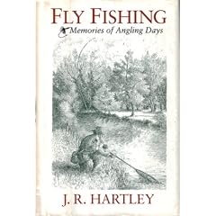 Fly Fishing: Memories of Angling Days