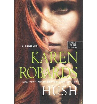 [ Hush BY Robards, Karen ( Author ) ] { Hardcover } 2015