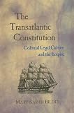 The Transatlantic Constitution: Colonial Legal Culture and the Empire