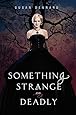 Something Strange and Deadly (Something Strange and Deadly Trilogy)