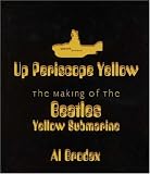 Up Periscope Yellow: The Making of the Beatles