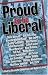 Proud To Be Liberal