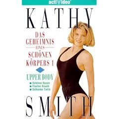 Kathy Smith - Das Geheimnis eines sch�nen K�rpers 1 - Upper Body [VHS]