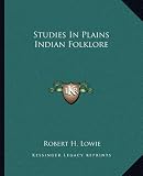 Studies in Plains Indian Folklore