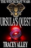 Ursulas Quest: Book Two of the Witchcraft Wars