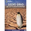 National Geographic - Sechs Grad bis zur Klimakatastrophe