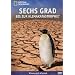 National Geographic - Sechs Grad bis zur Klimakatastrophe