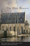 The Blue Banner: The Presbyterian Church of Saint David and Presbyterian Witness in Halifax