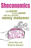 Sheconomics : add power to your purse with the ultimate money makeover