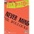 HERE'S THE SEX PISTOLS       NEVER MIND THE BOLLOCKS (Play It Like It Is)