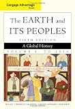 Cengage Advantage Books: The Earth and Its Peoples, Volume 1