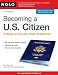 Becoming a U.S. Citizen: A Guide to the Law, Exam and Interview