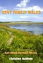 Family Walks in Kent: Flat Walks Suitable for All