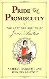 Pride and Promiscuity : The Lost Sex Scenes of Jane Austen [Parody]