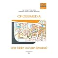 Crossmedia - Wer bleibt auf der Strecke?: Beitr�ge aus Wissenschaft und Praxis