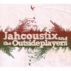 Jahcoustix And the Outsideplayers
