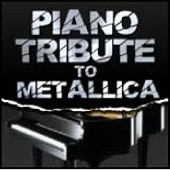 Piano Tribute to Metallica