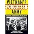 Vietnam's Forgotten Army: Heroism and Betrayal in the ARVN