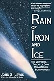 Rain Of Iron And Ice: The Very Real Threat Of Comet And Asteroid Bombardment (Helix Books)