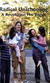 Radical Unschooling - A Revolution Has Begun