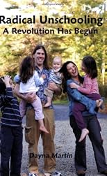 Radical Unschooling - A Revolution Has Begun