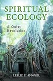 Spiritual Ecology: A Quiet Revolution