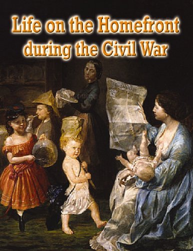 Life on the Homefront During the Civil War (Understanding the Civil War)