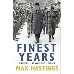 Finest Years: Churchill as Warlord 1940-45: Winston Churchill as Warlord 1940-45
