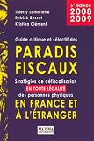 Guide critique et s�lectif des paradis fiscaux : Strat�gies de d�fiscalisation en toute l�galit� des personnes physiques en France et � l'�tranger