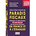 Guide critique et s�lectif des paradis fiscaux : Strat�gies de d�fiscalisation en toute l�galit� des personnes physiques en France et � l'�tranger