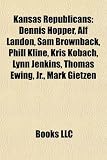 Kansas Republicans: Dennis Hopper, Alf Landon, Sam Brownback, Phill Kline, Kris Kobach, Lynn Jenkins, Thomas Ewing, JR., Mark Gietzen
