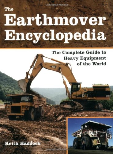 Best Cheap The Earthmover Encyclopedia: The Complete Guide to Heavy Equipment of the World