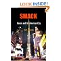 Smack: Heroin and the American City (Politics and Culture in Modern America)