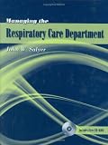 Managing the Respiratory Care Department John W. Salyer