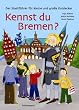 Kennst du Bremen? Der Stadtf�hrer f�r kleine und gro�e Entdecker