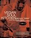 Vegan Soul Kitchen: Fresh, Healthy, and Creative African-American Cuisine