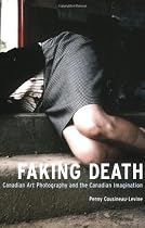 Faking Death: Canadian Art Photography and the Canadian Imagination