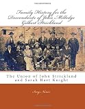 Family History for the Descendants of John Milledge Gilbert Strickland: The Union of John Strickland and Sarah Hart Knight