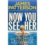 Now You See Her. James Patterson de James Patterson