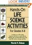 Hands-On Life Science Activities for Grades K - 8 (J-B Ed: Hands On)