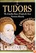 The Tudors: The Complete Story of England's Most Notorious Dynasty