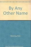 By any other name