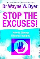 Stop the Excuses: How to Change Lifelong Thoughts