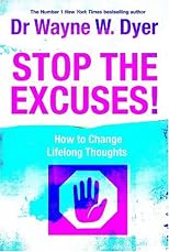Stop the Excuses: How to Change Lifelong Thoughts