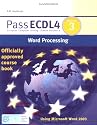Pass ECDL4: Word Processing Using Microsoft 2003 Module 3 (Payne-Gallway Pass ECDL)