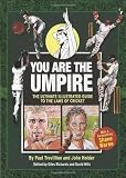 You Are The Umpire: An Illustrated Guide to the Laws of Cricket