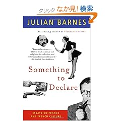 Something to Declare: Essays on France and French Culture (Vintage International)