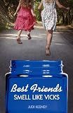 Best Friends Smell Like Vicks