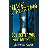 Dating (Time is Fleeting: Be a Better You, Find Mr. Right)